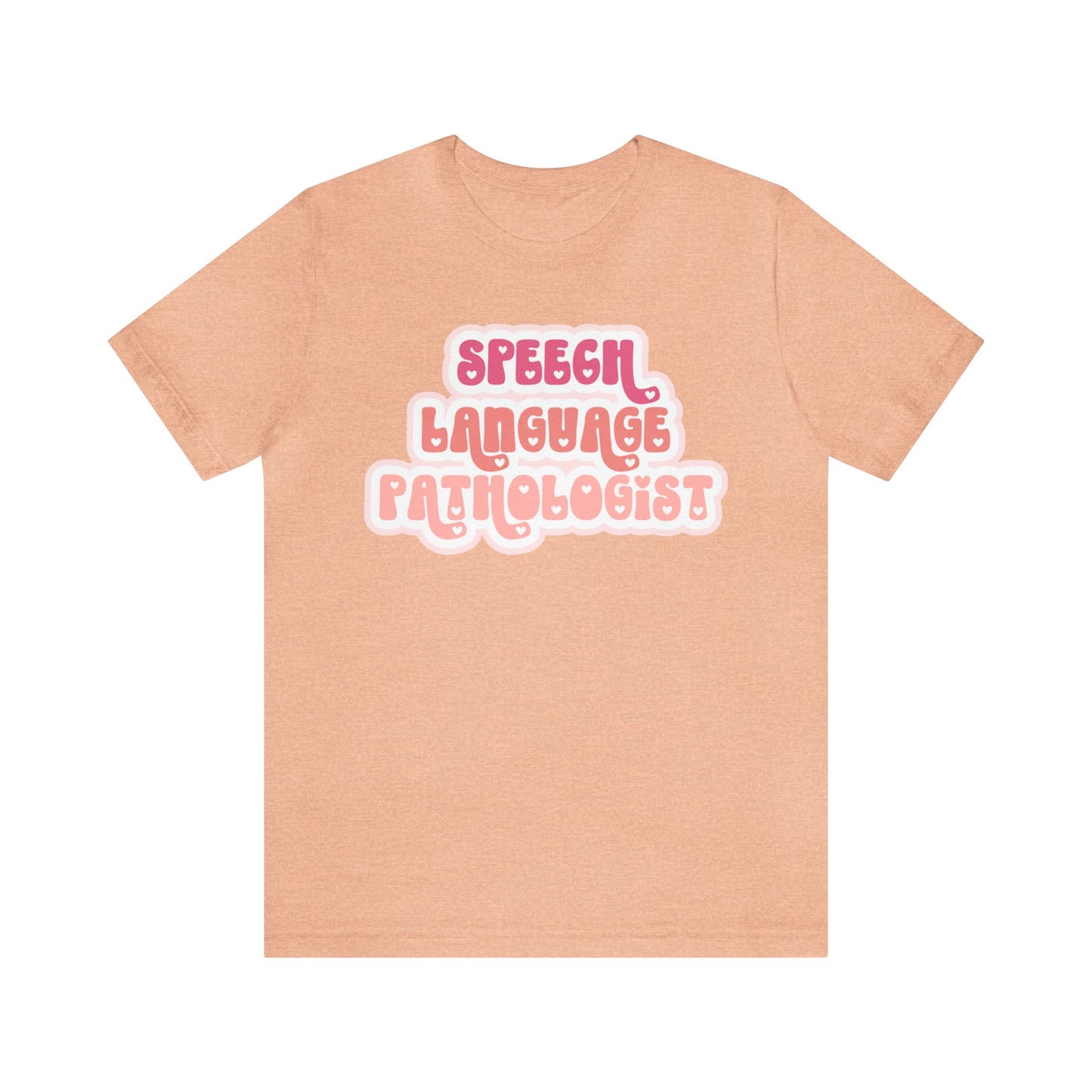 Speech Language Pathologist Love Tee