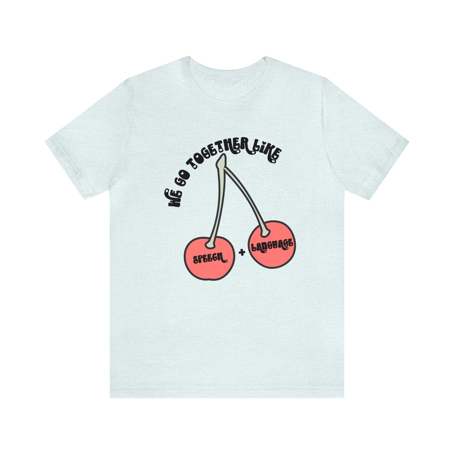 We Go Together Like Speech & Language Tee