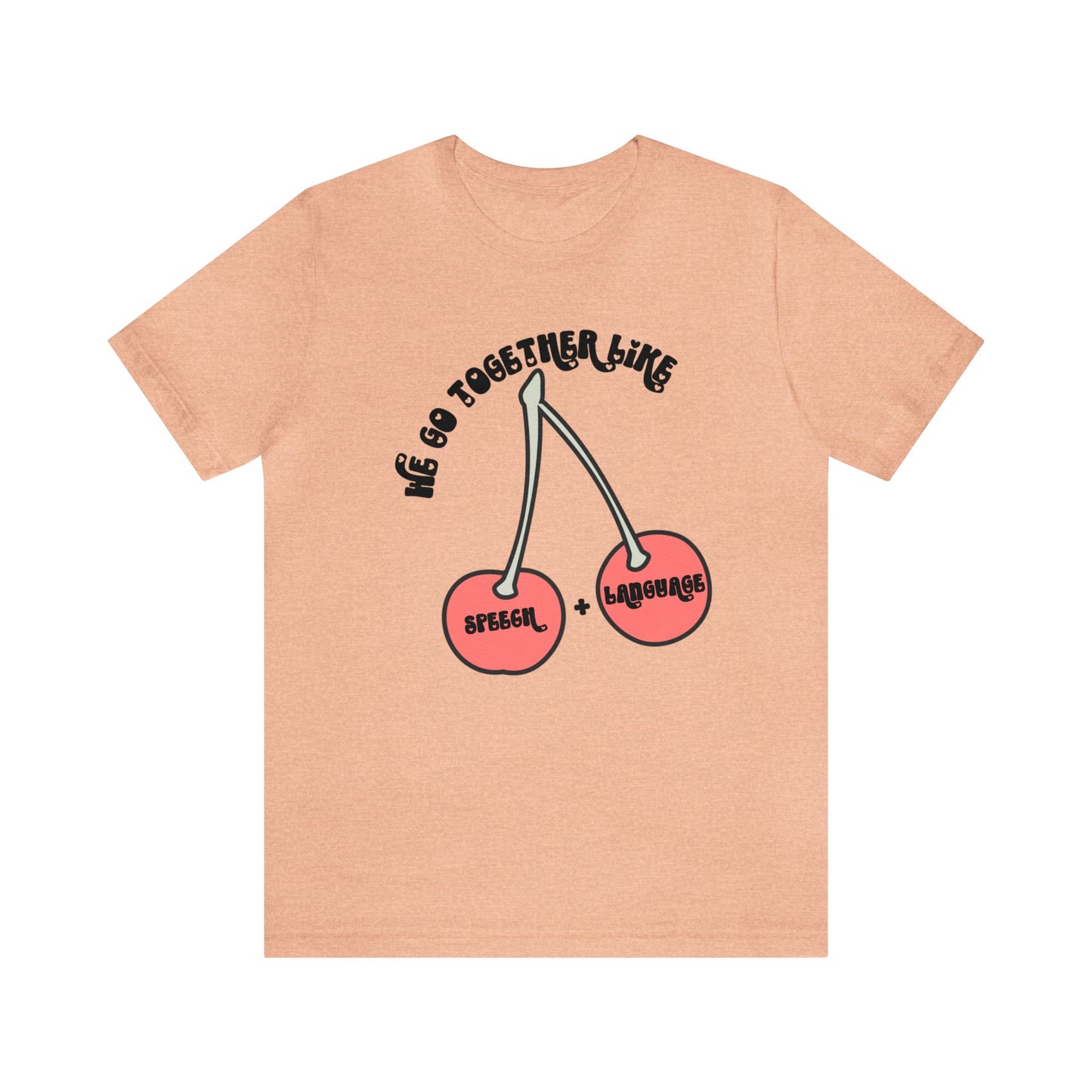 We Go Together Like Speech & Language Tee