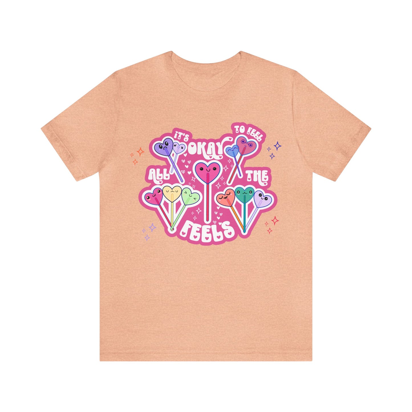 It's Okay to Feel All the Feels Tee