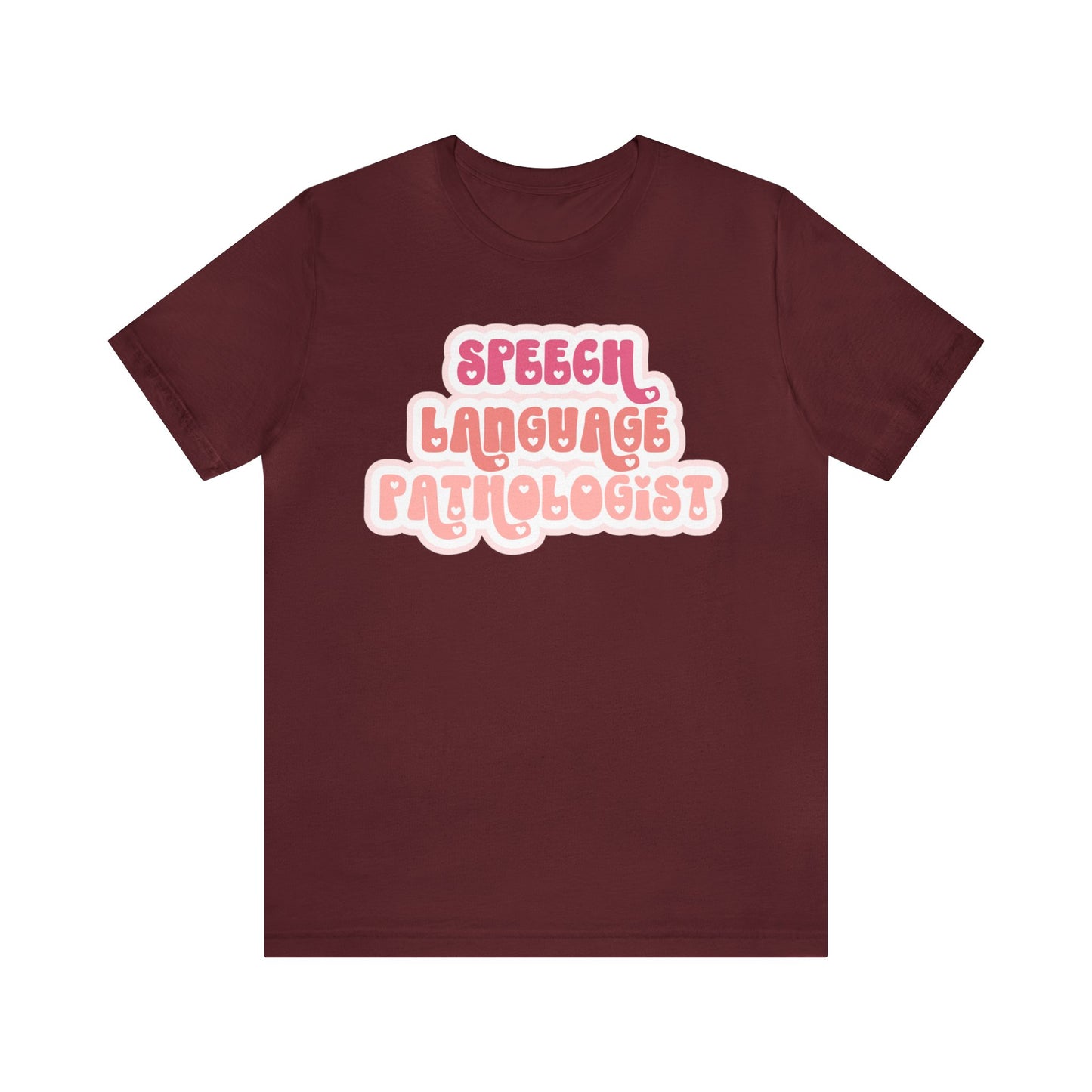 Speech Language Pathologist Love Tee