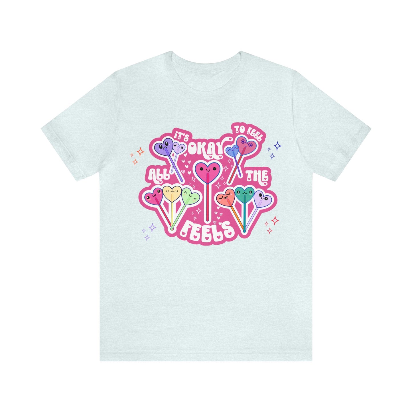 It's Okay to Feel All the Feels Tee