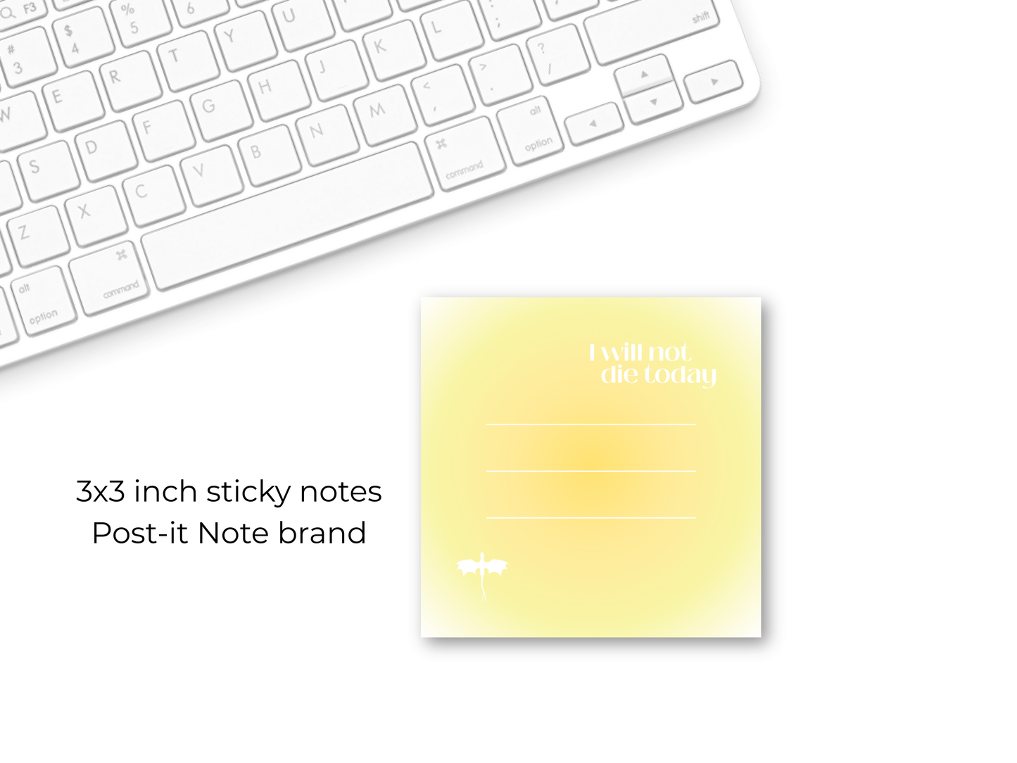 I Will Not Die Today Sticky Notes
