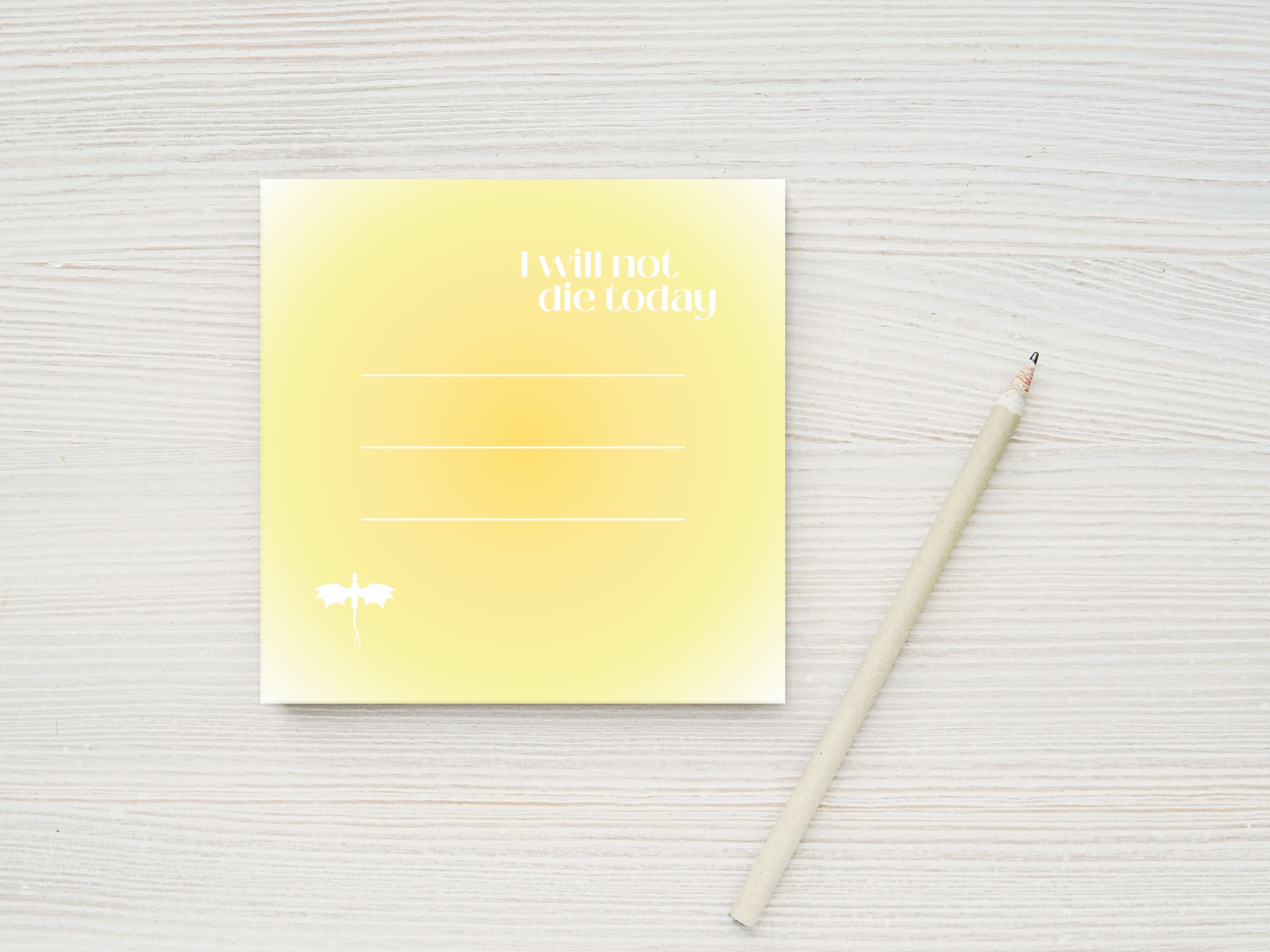 I Will Not Die Today Sticky Notes