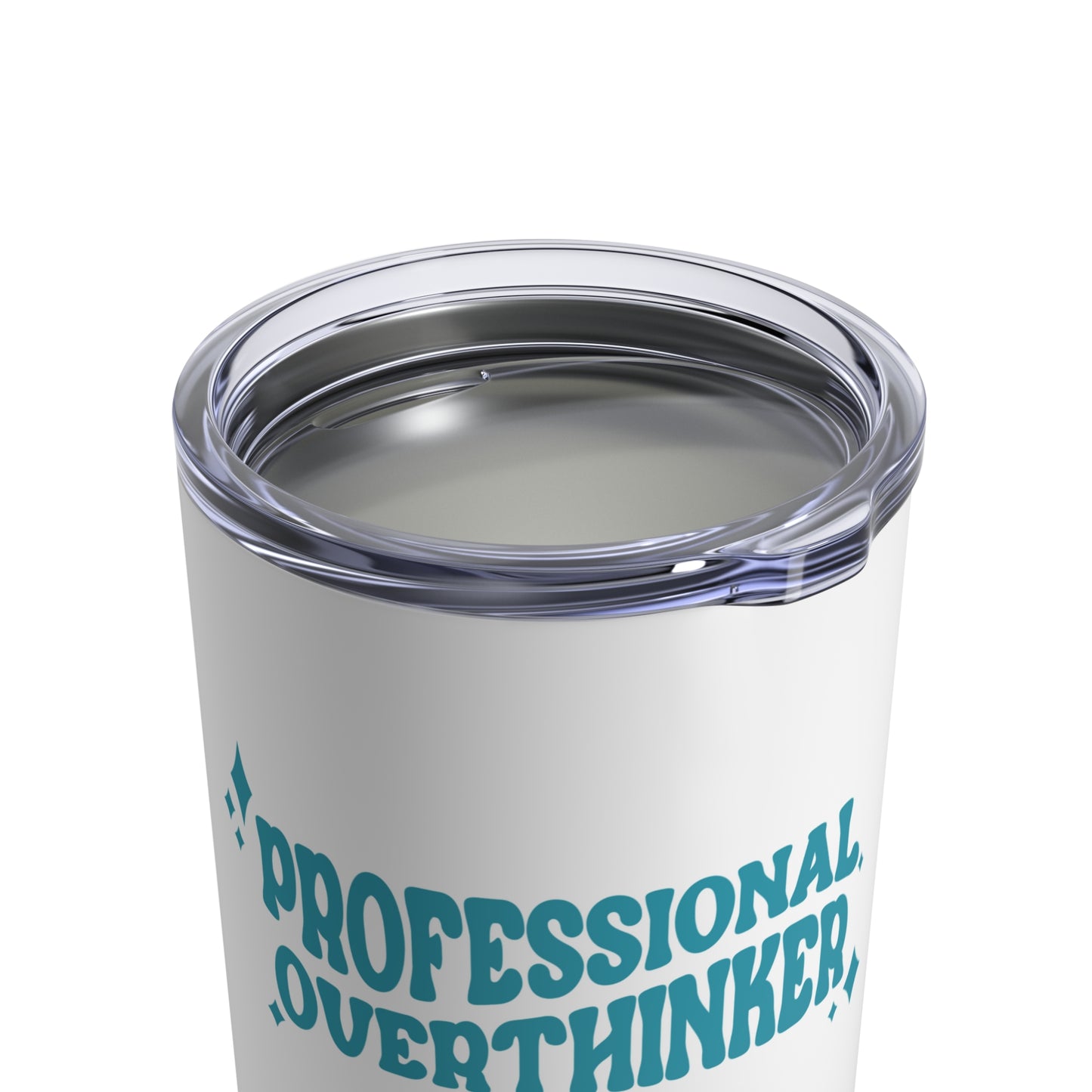 Professional Overthinker Tumbler 10 oz