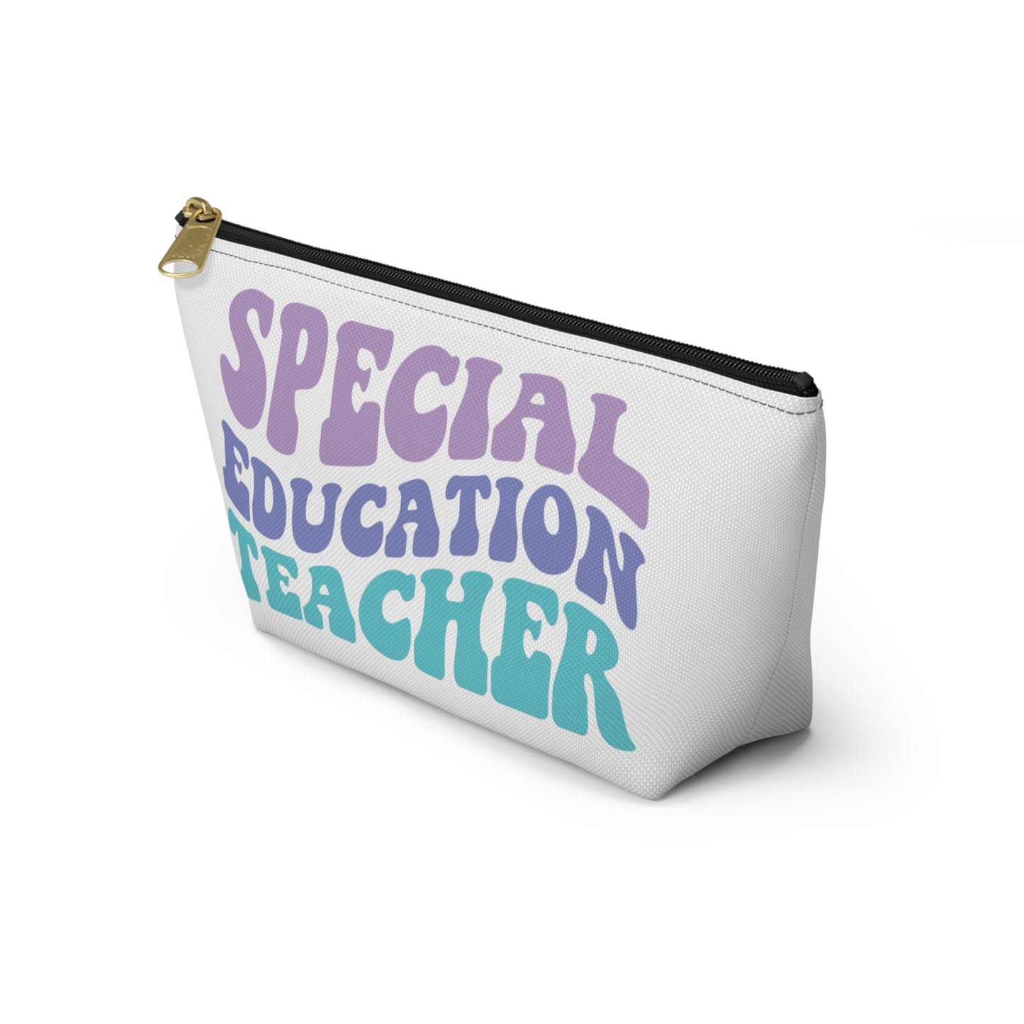SpEd Teacher Pencil Pouch w T-bottom