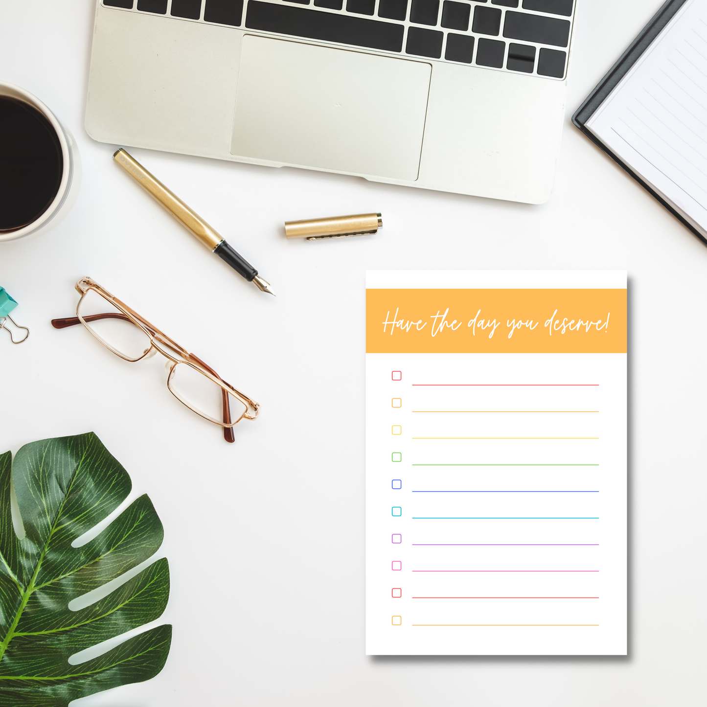 Have the Day You Deserve Sticky Notes (4 x 6 in)