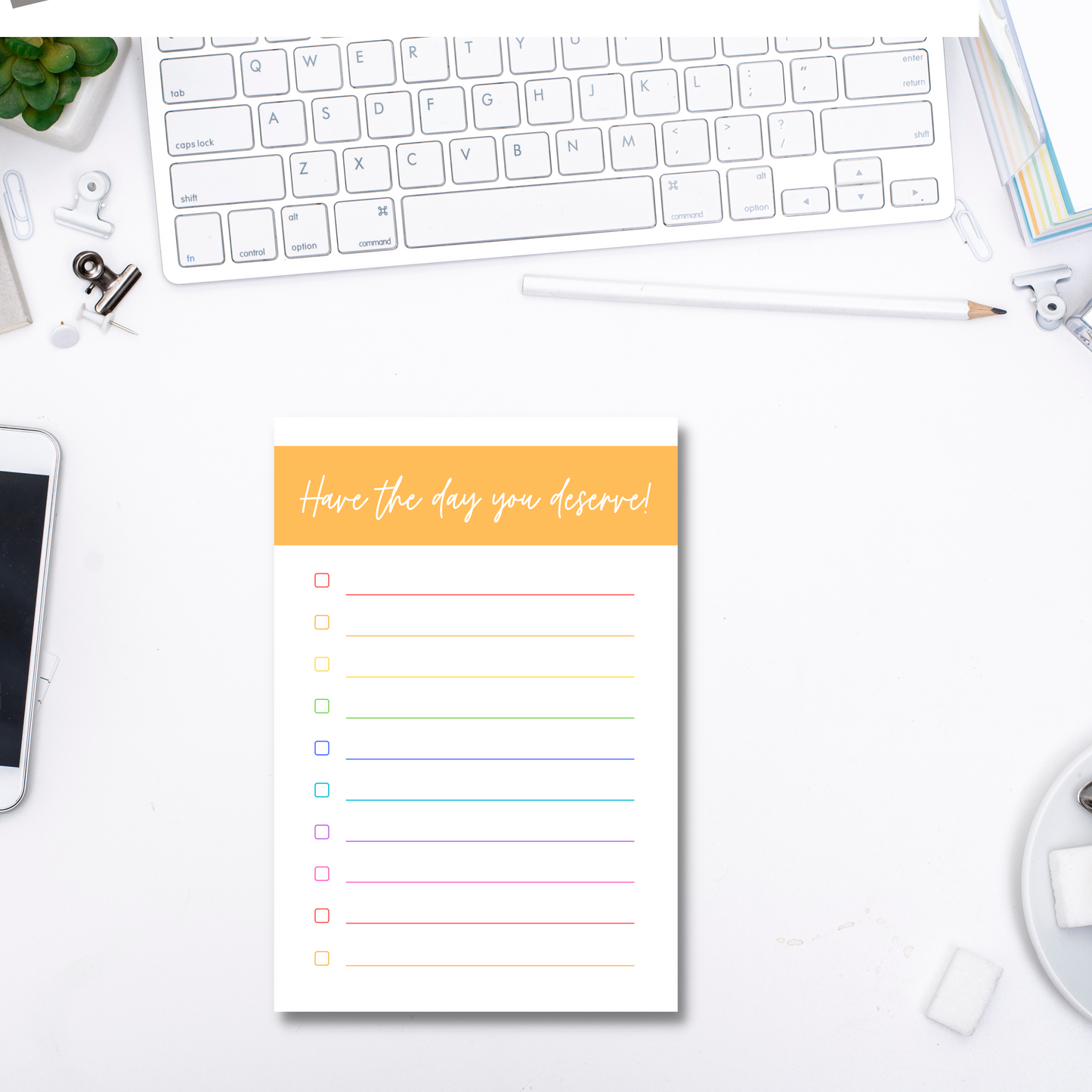 Have the Day You Deserve Sticky Notes (4 x 6 in)
