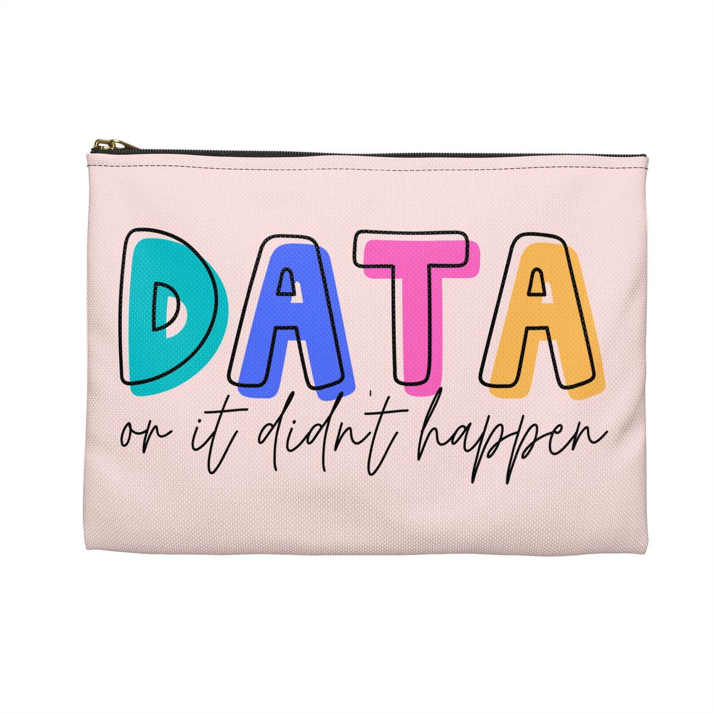 Data Or It Didn't Happen Pencil Pouch