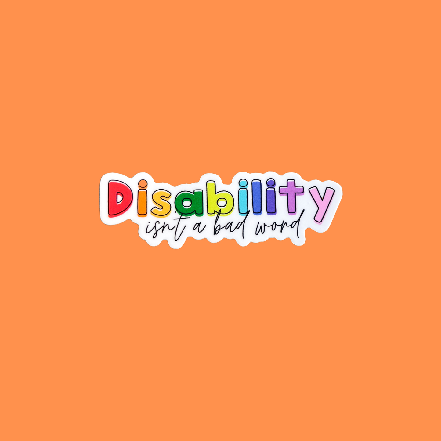 Disability Isn't A Bad Word Sticker