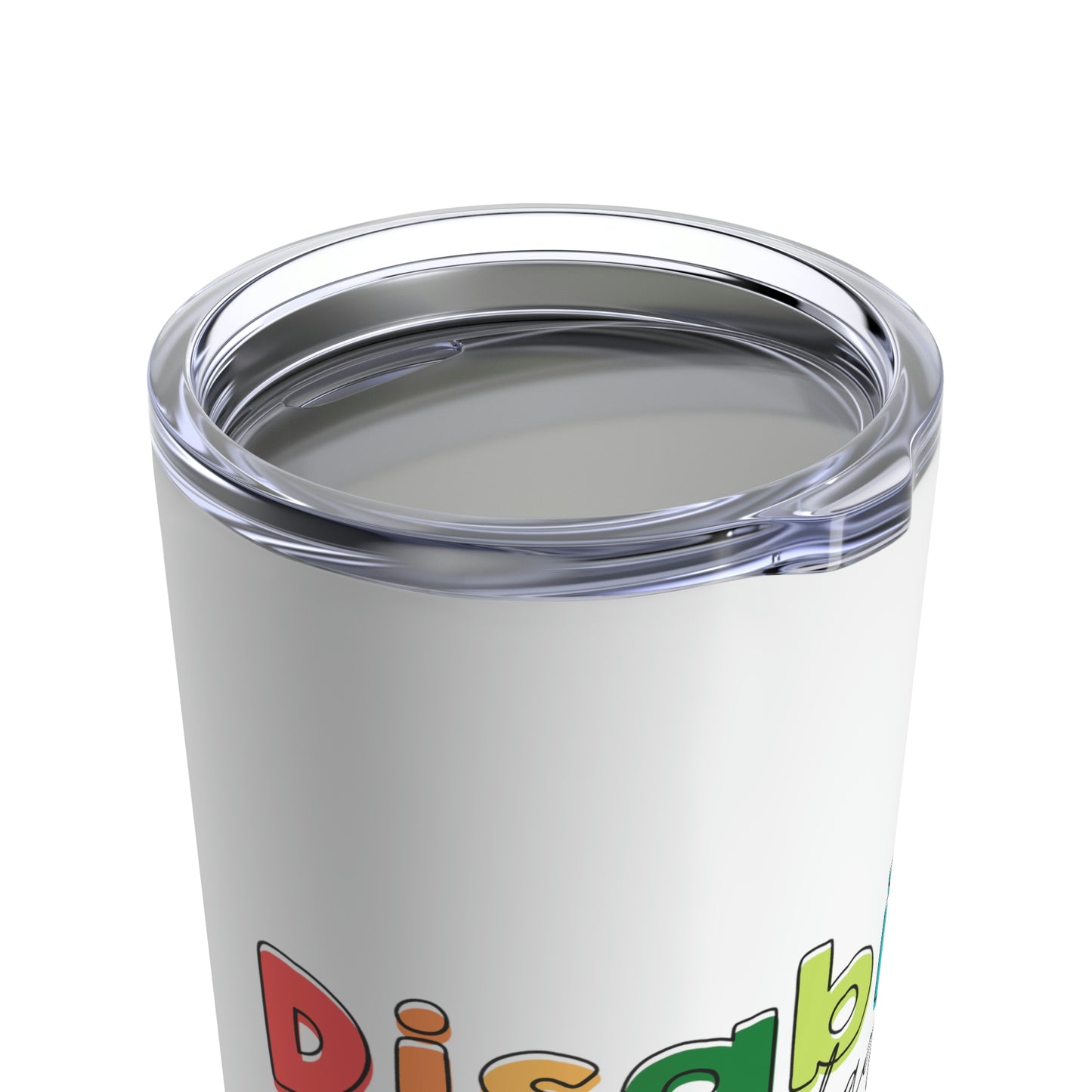 Disability Isn't A Bad Word Tumbler 20oz