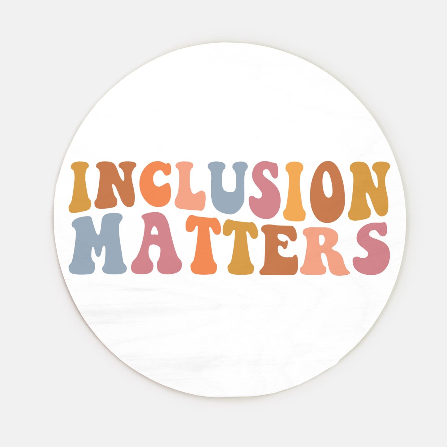 Inclusion Matters Wood Door Sign (10 inch)