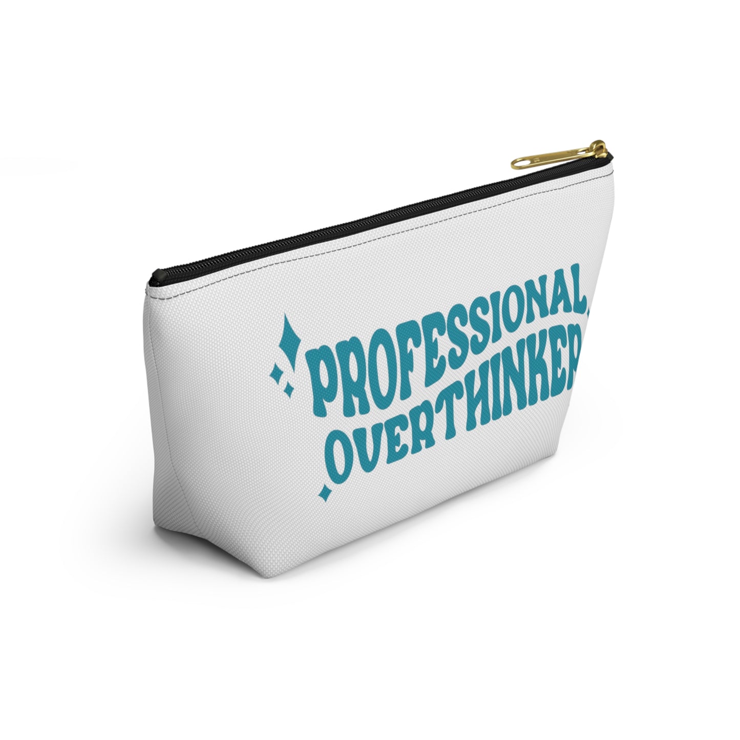 Professional Overthinker Pencil Pouch w T-bottom