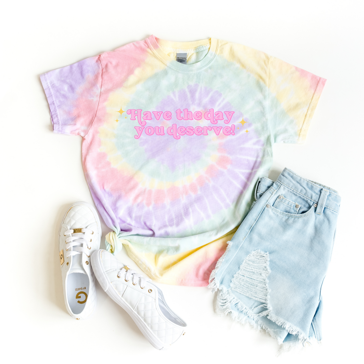 Tie Dye Have the Day You Deserve Tee