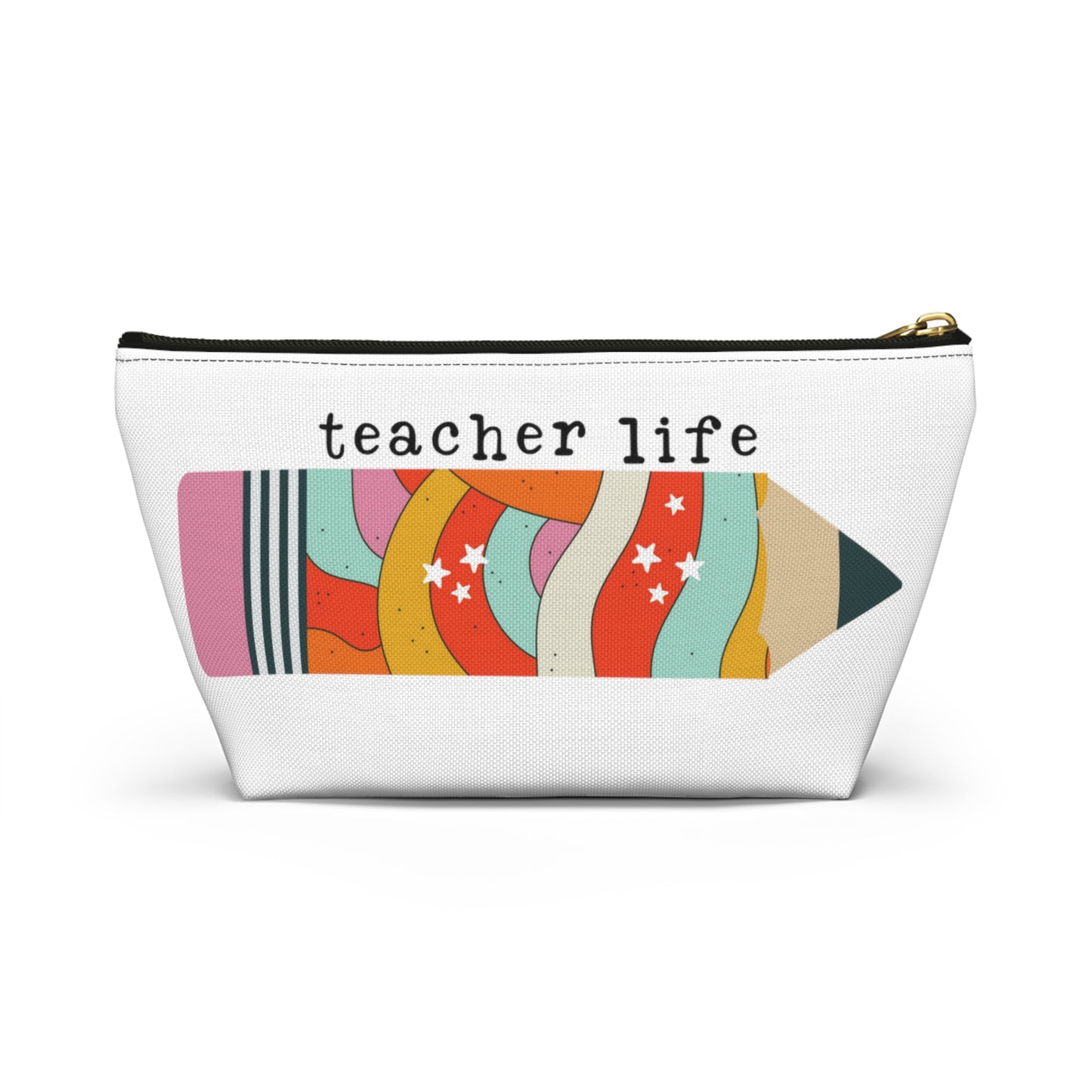 Teacher Life Pencil Pouch w T-bottom