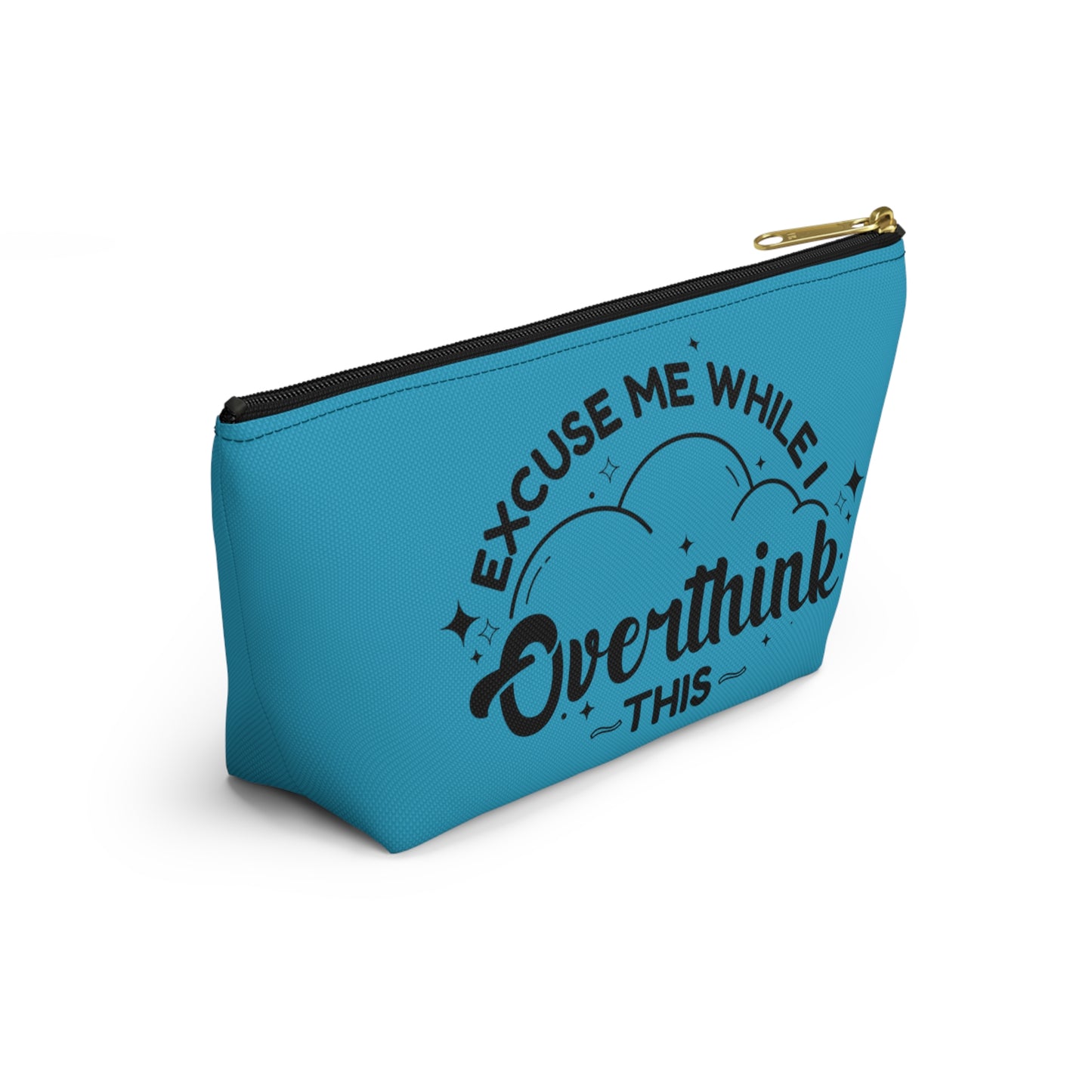 Customizable Overthink This Pencil Pouch w T-bottom