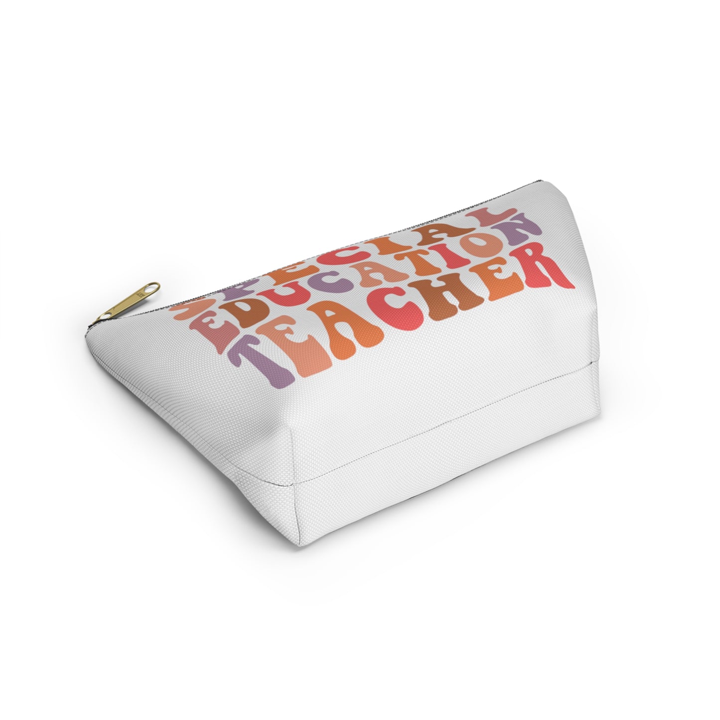 SpEd Teacher Pencil Pouch w T-bottom