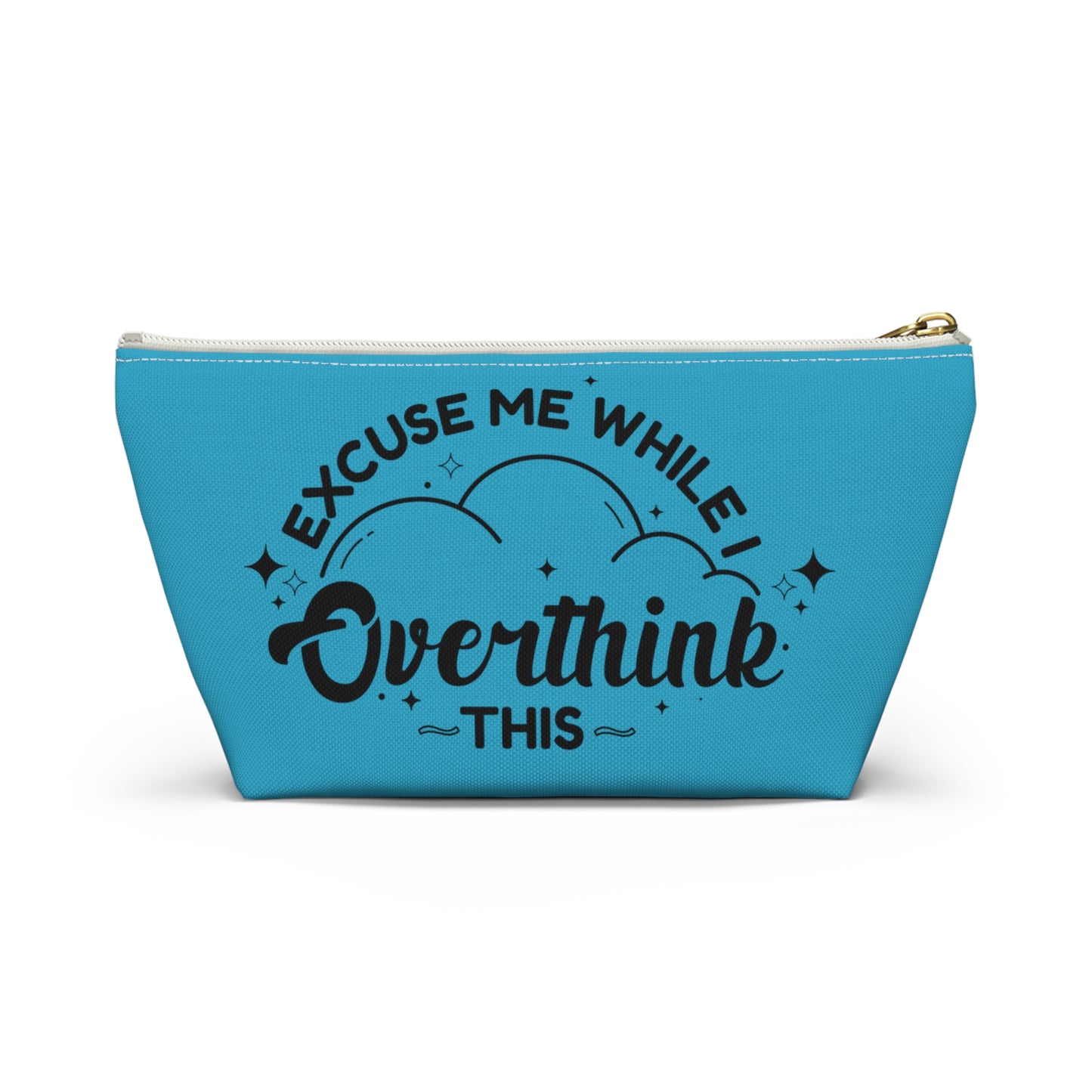 Customizable Overthink This Pencil Pouch w T-bottom