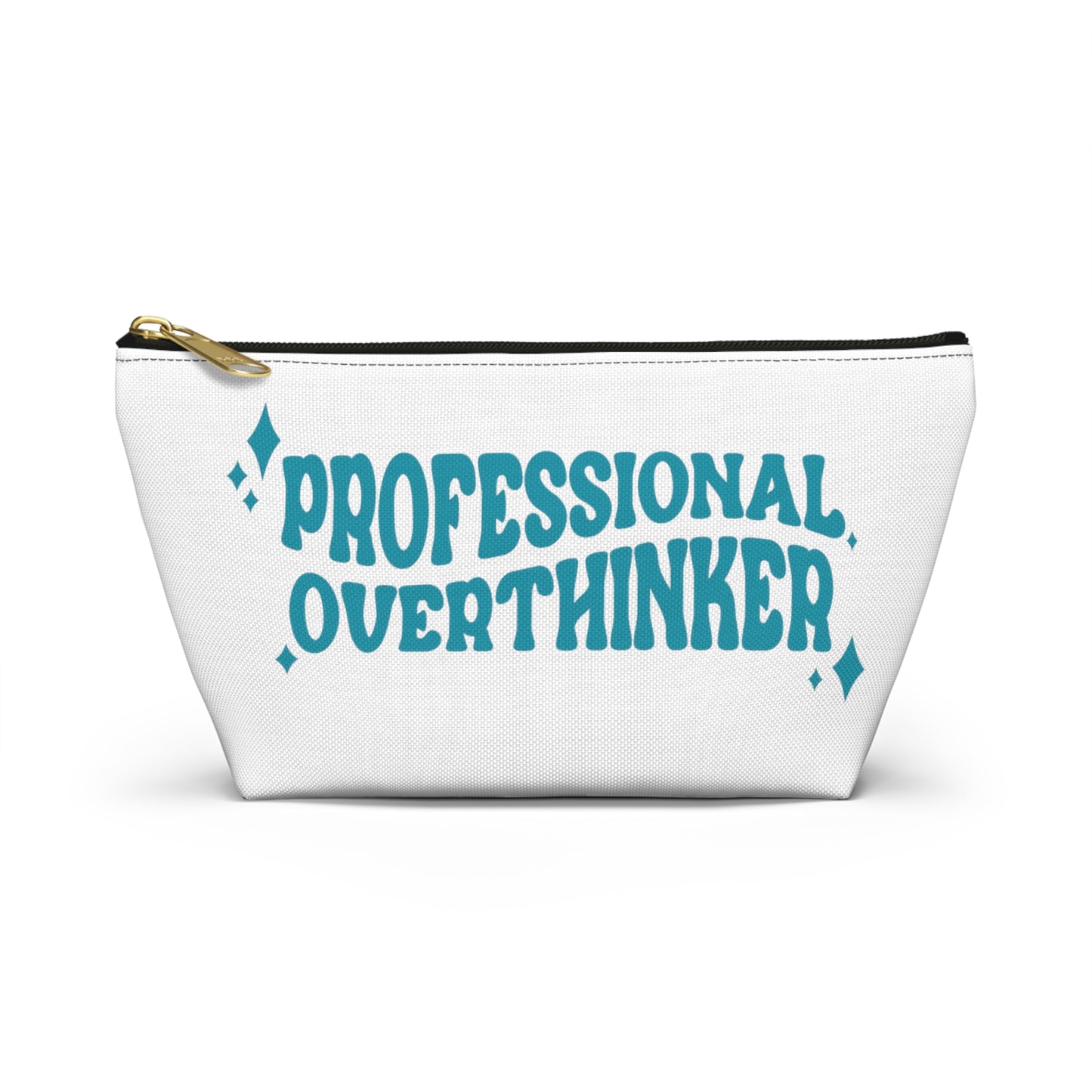 Professional Overthinker Pencil Pouch w T-bottom