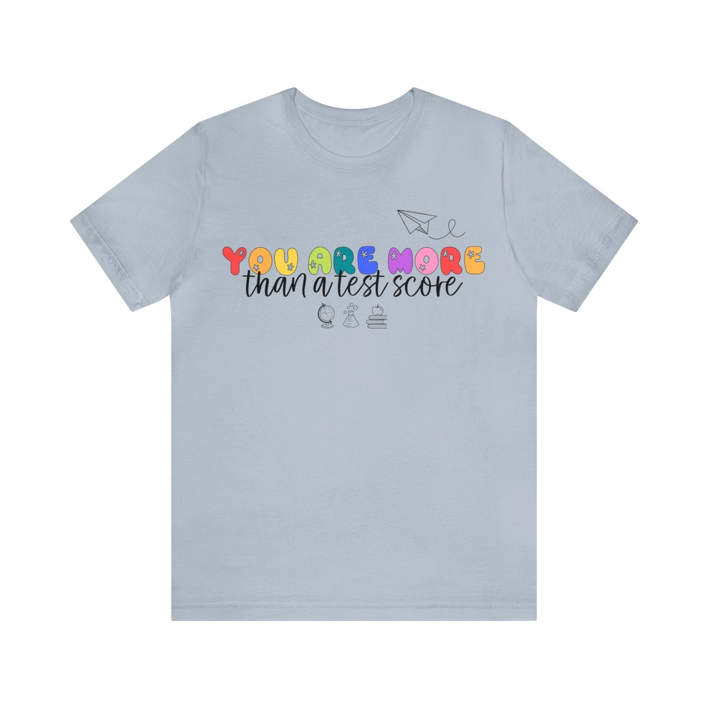You Are More Than a Test Score Tee