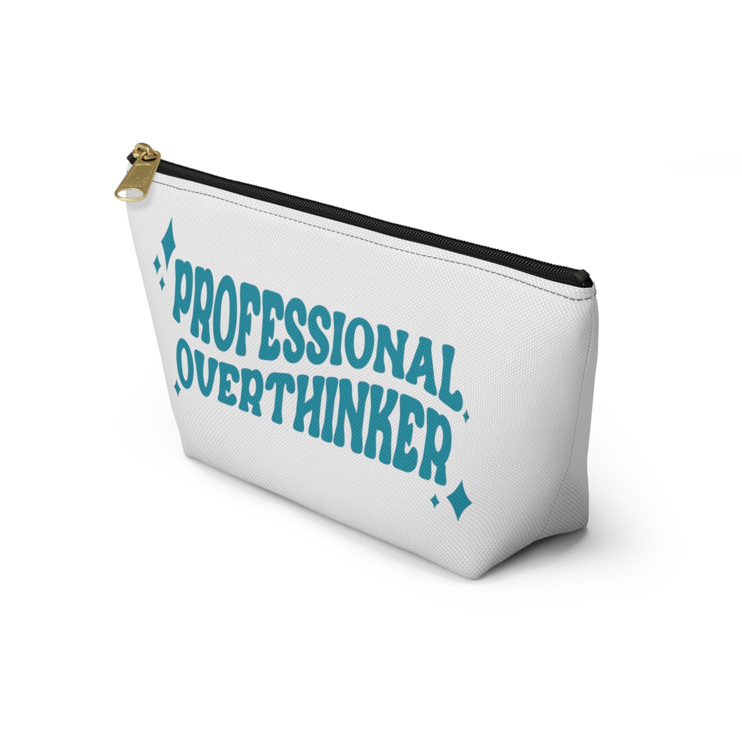 Professional Overthinker Pencil Pouch w T-bottom