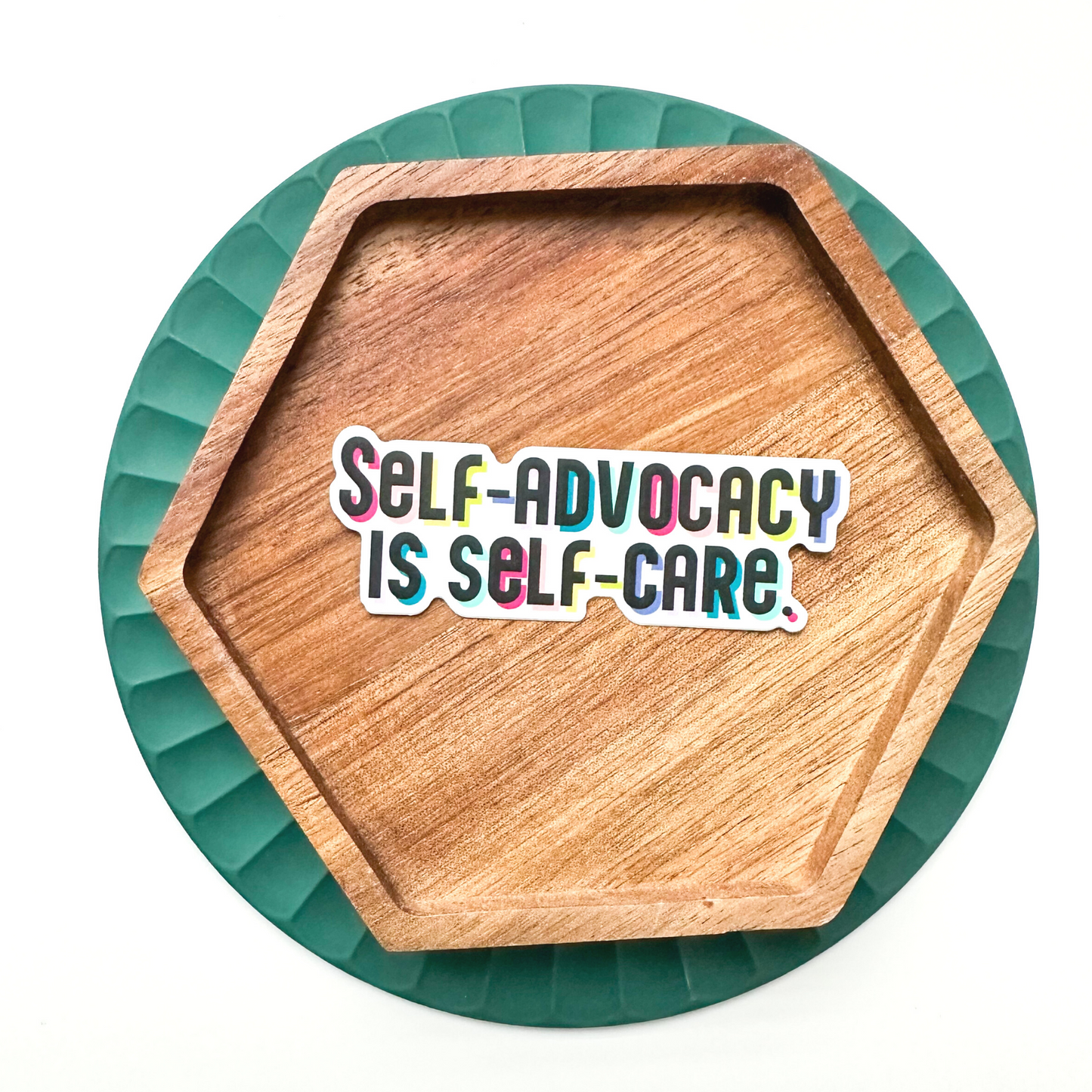 Self-Advocacy is Self-Care Sticker