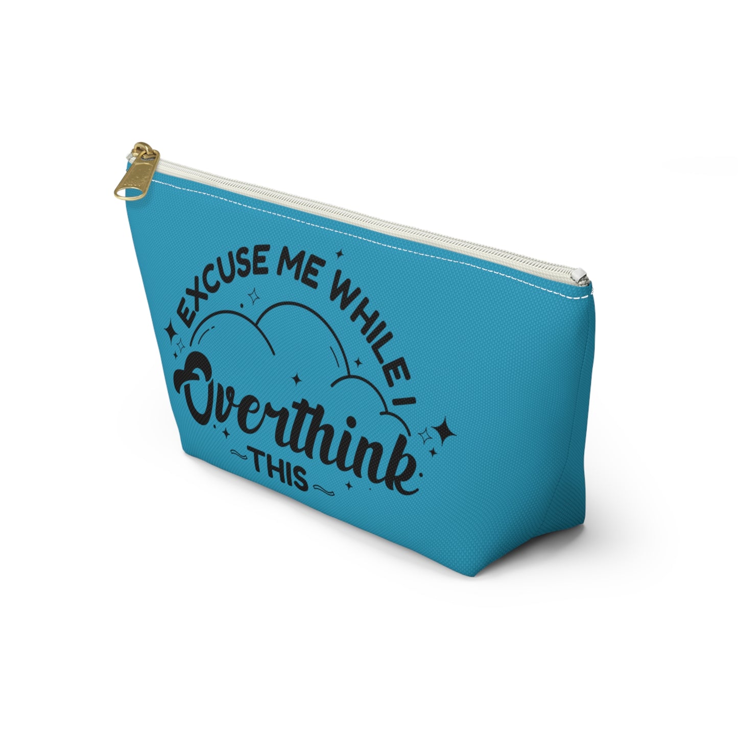 Customizable Overthink This Pencil Pouch w T-bottom