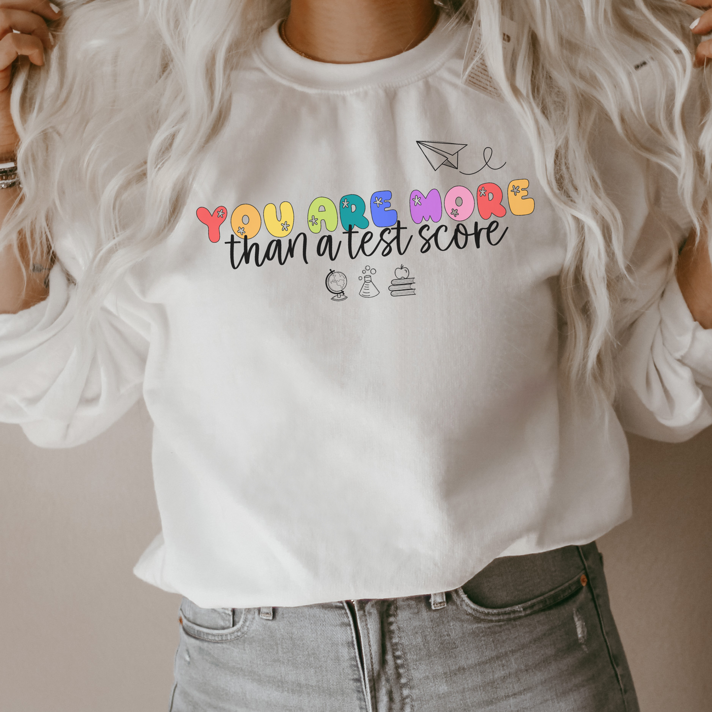 You Are More Than a Test Score Pullover