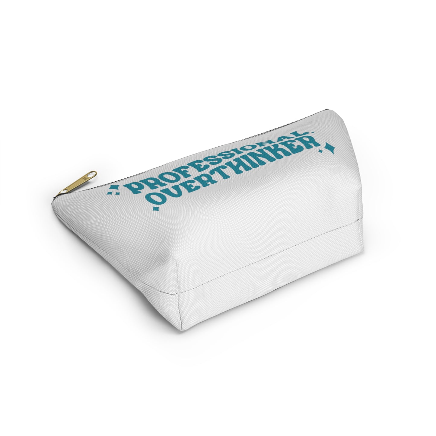 Professional Overthinker Pencil Pouch w T-bottom