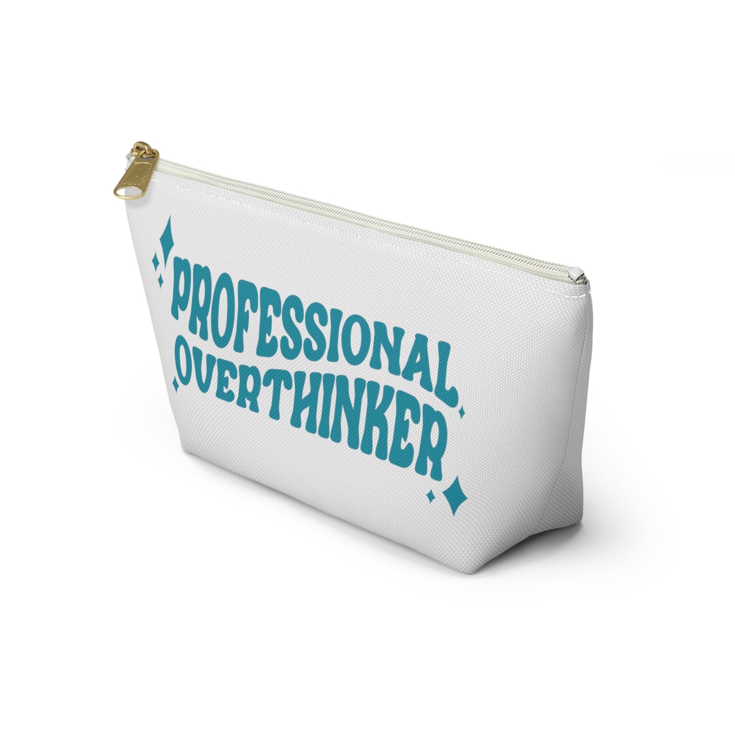 Professional Overthinker Pencil Pouch w T-bottom