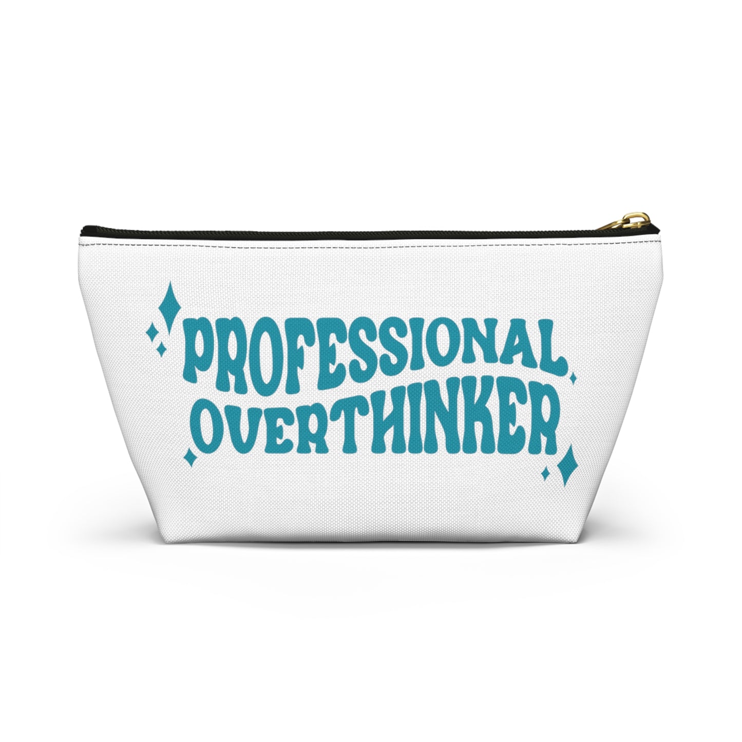 Professional Overthinker Pencil Pouch w T-bottom