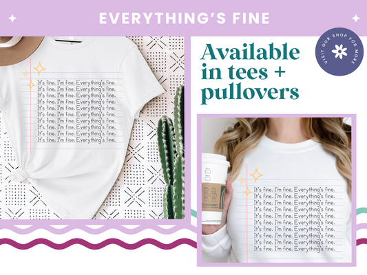 Everything's Fine Tee | Pullover
