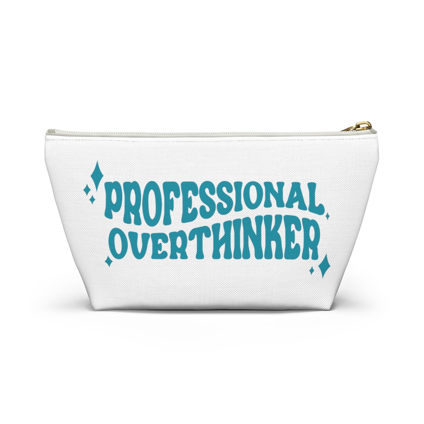 Professional Overthinker Pencil Pouch w T-bottom