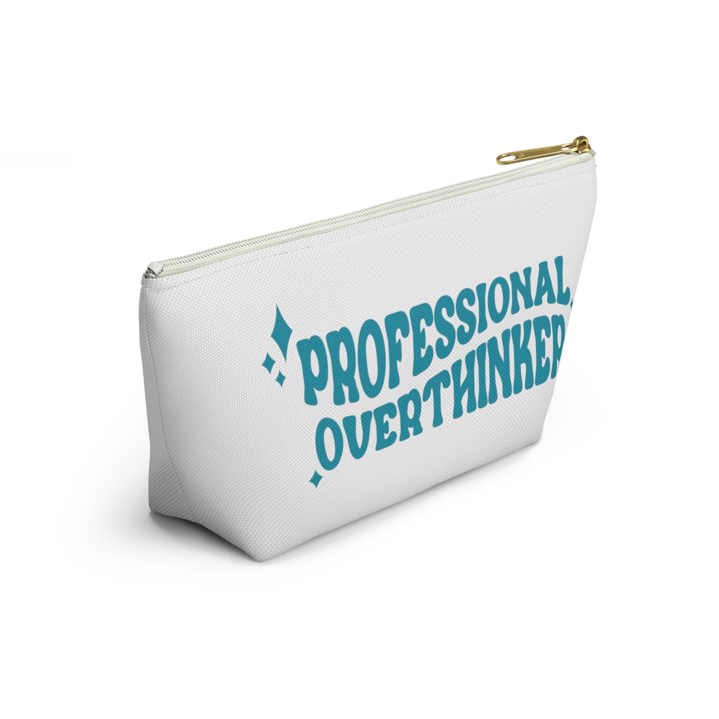 Professional Overthinker Pencil Pouch w T-bottom