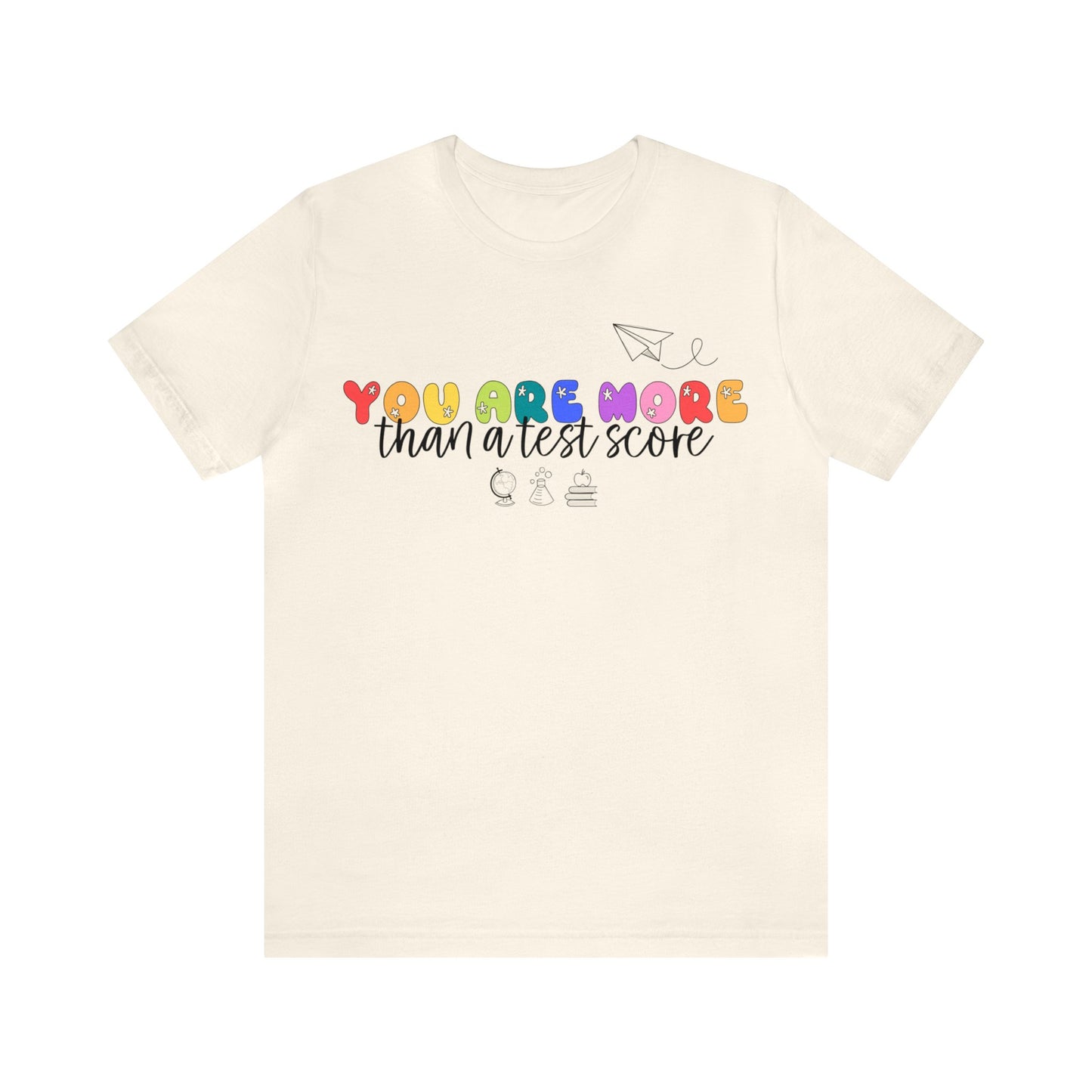 You Are More Than a Test Score Tee