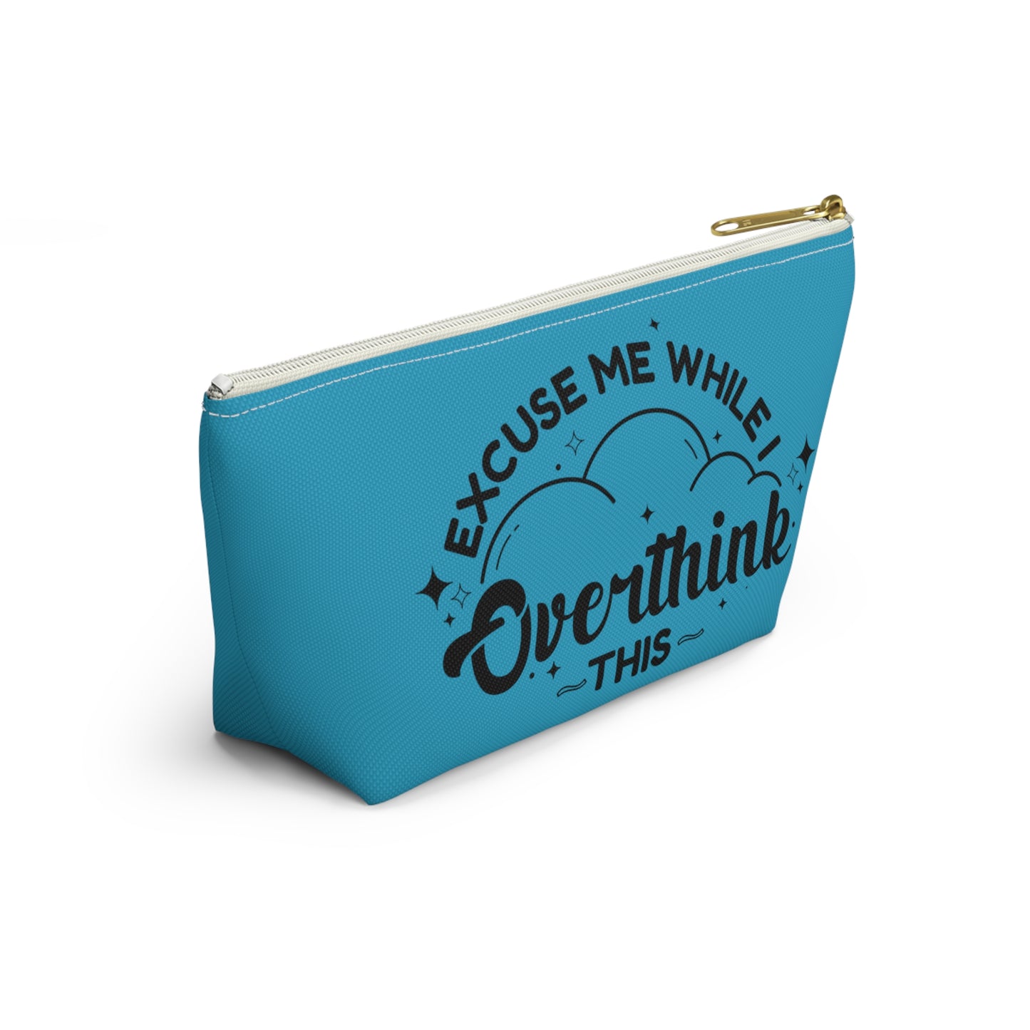 Customizable Overthink This Pencil Pouch w T-bottom