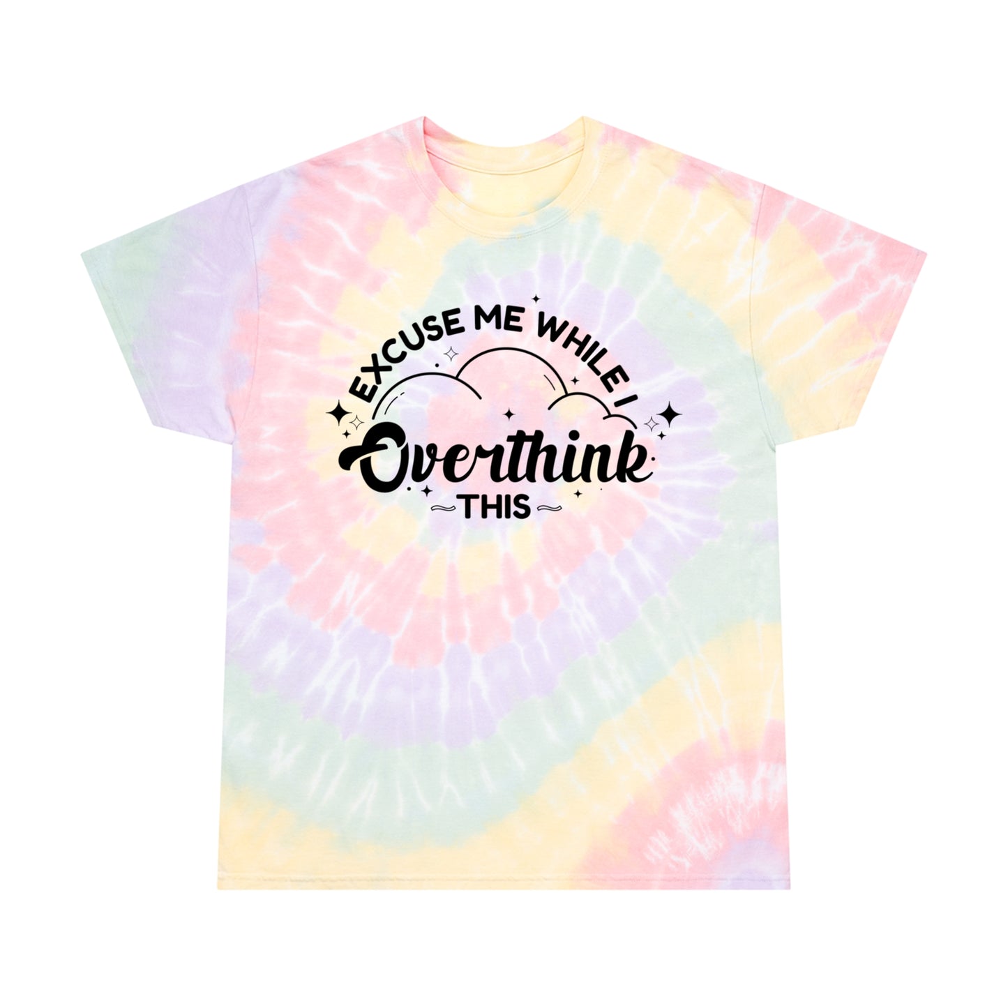 Excuse Me While I Overthink This Tee