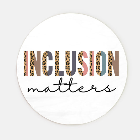 Inclusion Matters Wood Door Sign (10 inch)
