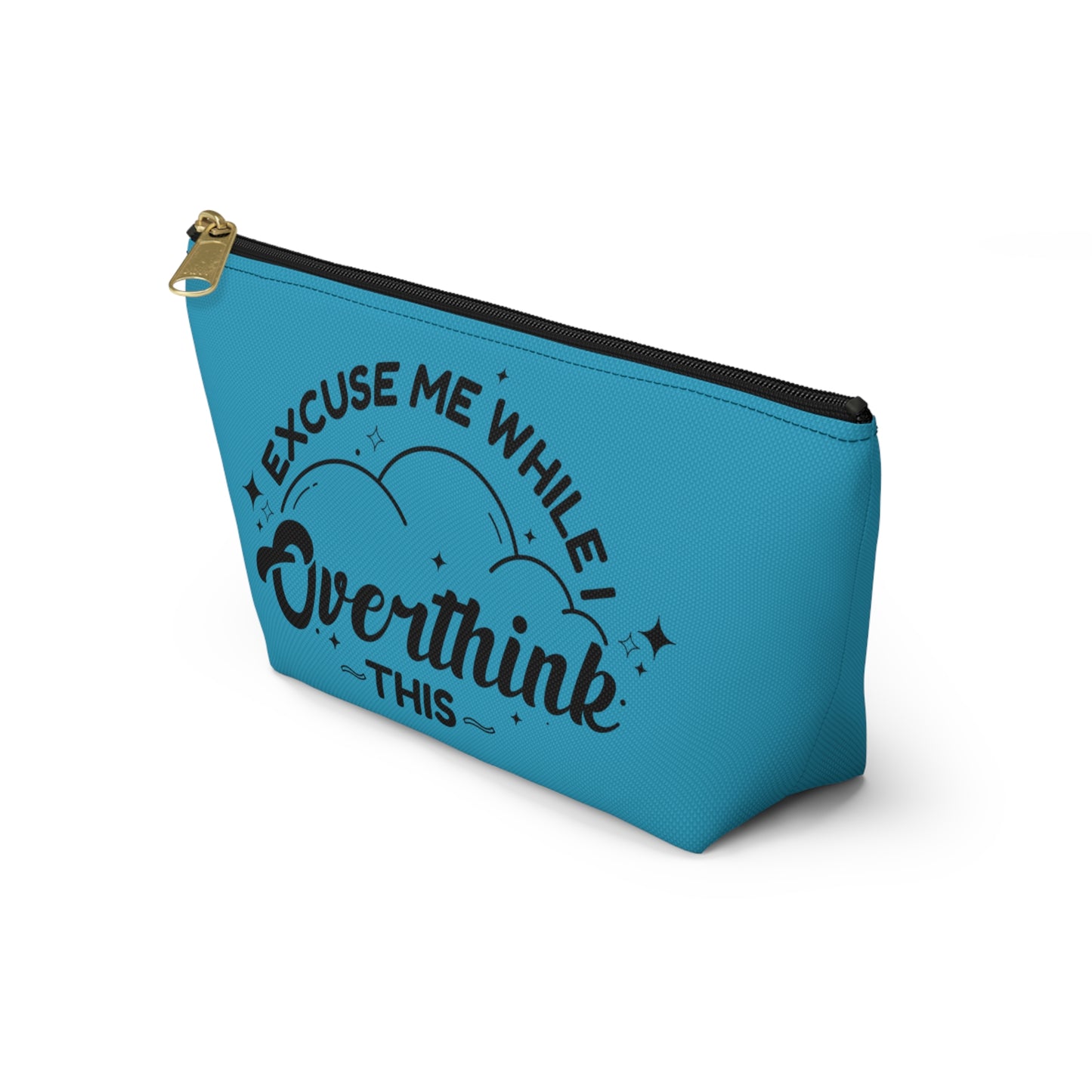 Customizable Overthink This Pencil Pouch w T-bottom