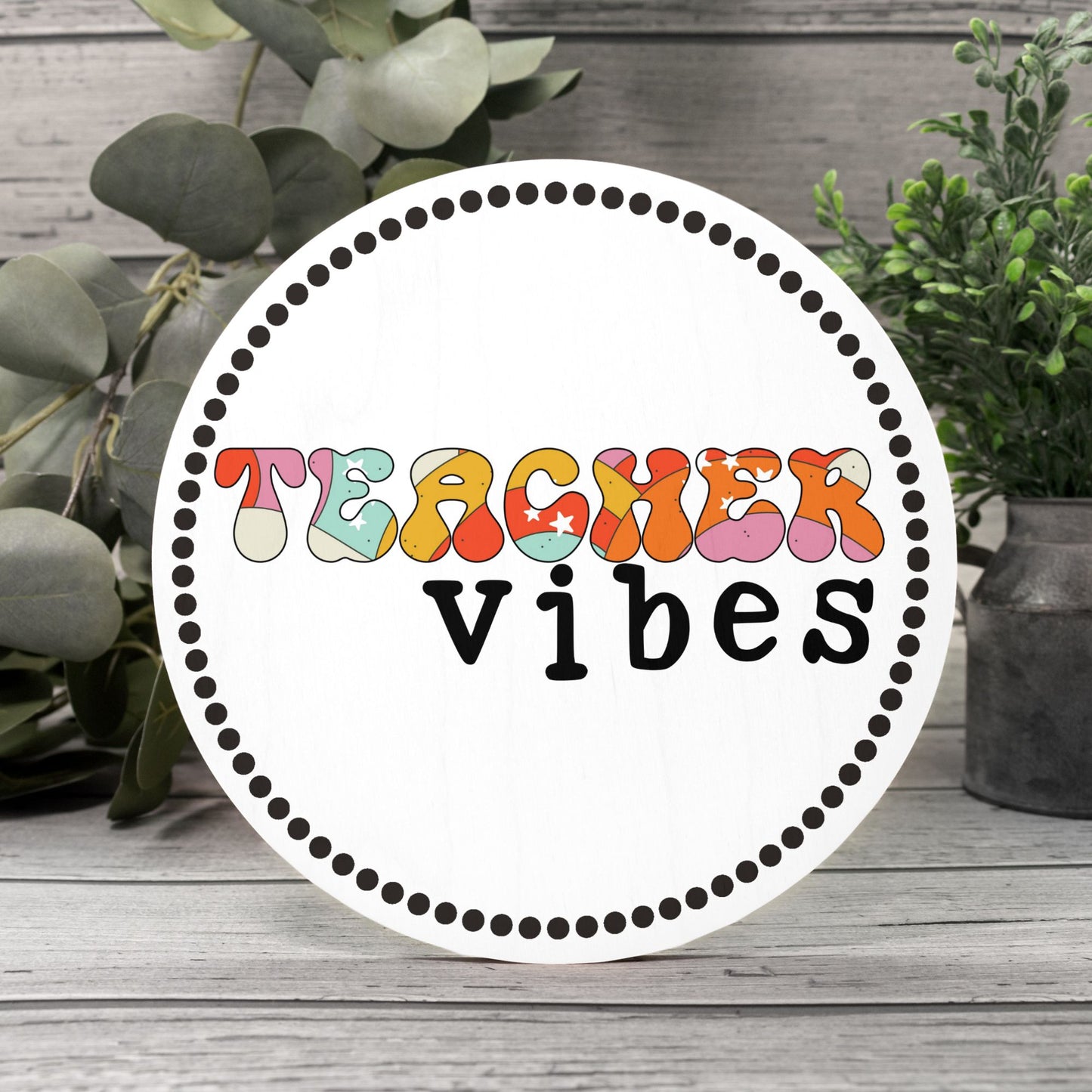 Teacher Vibes Wood Door Sign (10 inch)