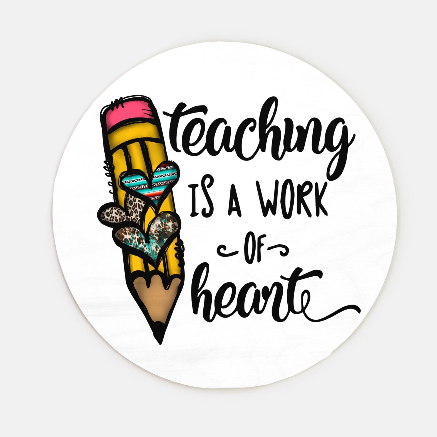 Teaching is a Work of Heart Wood Door Sign (10 inch)