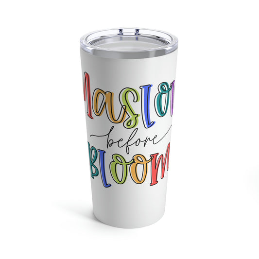 Maslow Before Bloom Tumbler 20oz