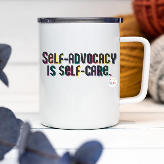 Self-Advocacy is Self-Care Travel Mug w/ Lid 10 oz.