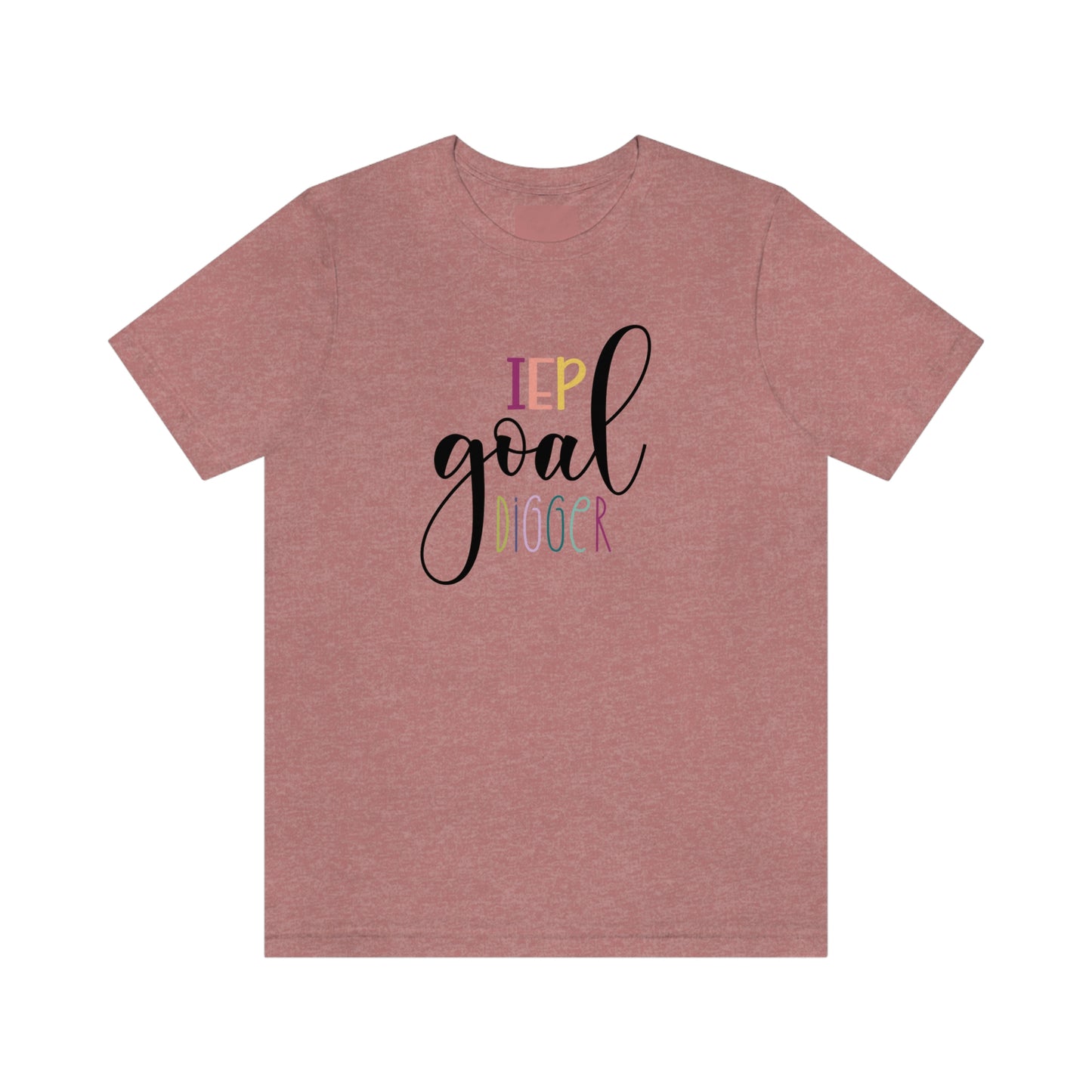 IEP Goal Digger Tee