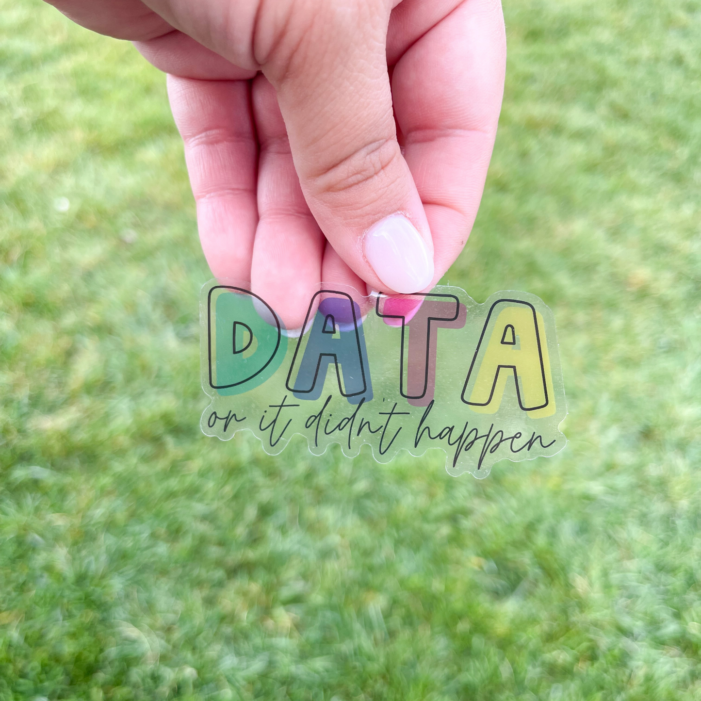 Data Or It Didn't Happen Sticker