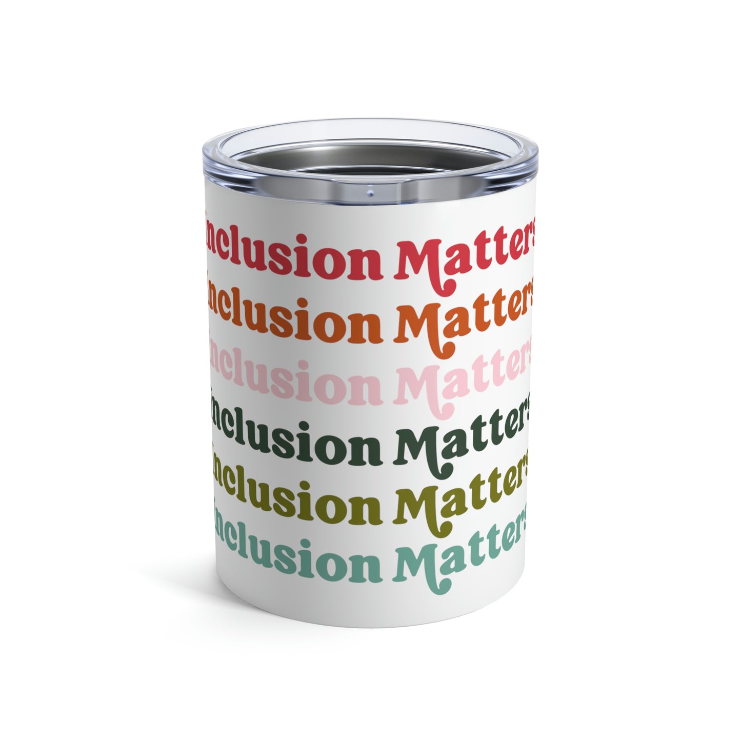 Inclusion Matters Tumbler 10oz