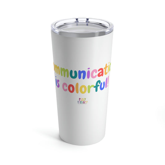 Communication Is Colorful Tumbler 20oz