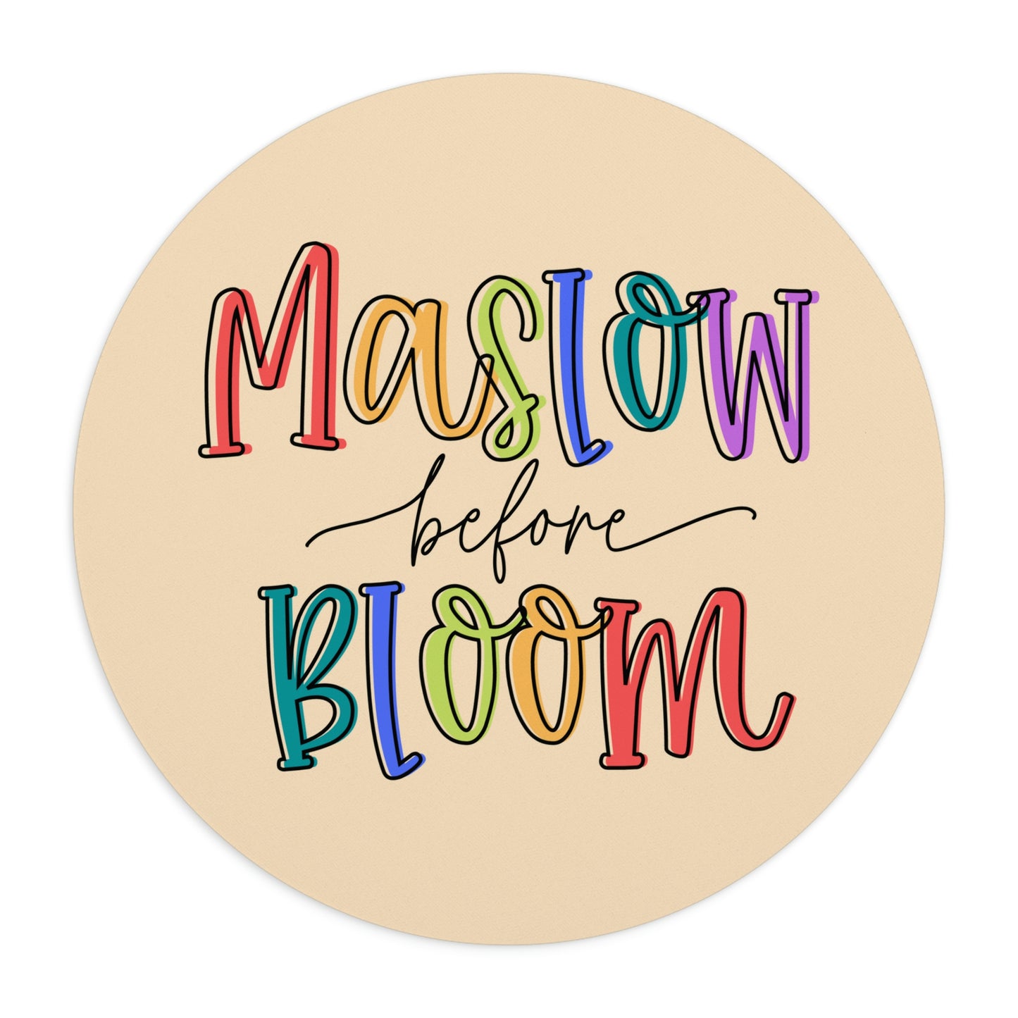 Maslow Before Bloom Mousepad