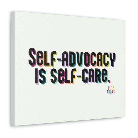 Self-Advocacy is Self-Care Canvas Print (20 x 16 in)
