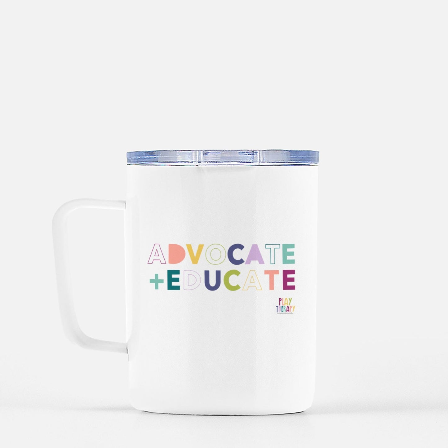 Advocate + Educate Travel Mug w/ Lid 10 oz.